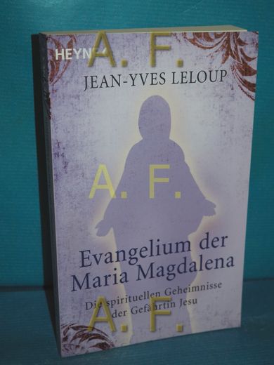 Evangelium der Maria Magdalena. Die Spirituellen Geheimnisse der Gefährtin Jesu. (in German)