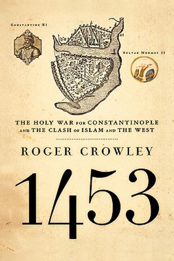 1453,the holy war for constantinople and the clash of islam and the west (en Inglés)