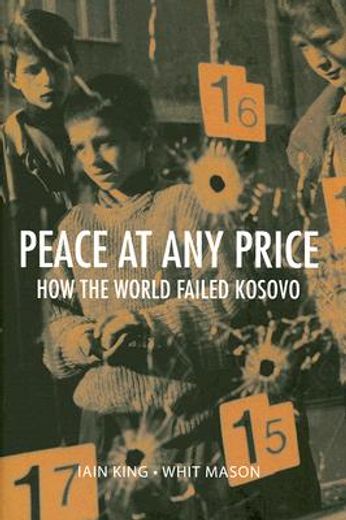 peace at any price,how the world failed kosovo (en Inglés)