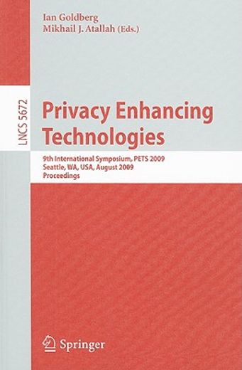 privacy enhancing technologies,9th international symposium, pets 2009, seattle, wa, usa, august 5-7, 2009, proceedings