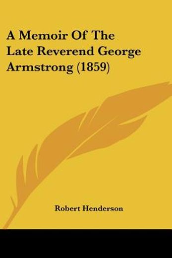 a memoir of the late reverend george arm