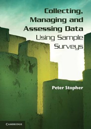 collecting, managing, and assessing data using sample surveys,a primer