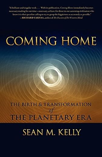 coming home,the birth & transformation of the planetary era