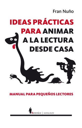 Ideas Prácticas Para Animar a la Lectura Desde Casa: Manual Para Pequeños Lectores