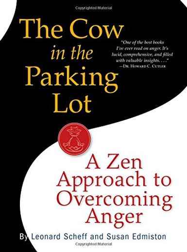 The cow in the Parking Lot: A zen Approach to Overcoming Anger 