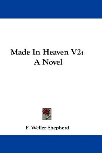 made in heaven v2: a novel