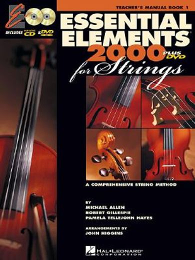 essential elements 2000 for strings: teacher ` s manual: a comprehensive string method [with cdrom and dvd]