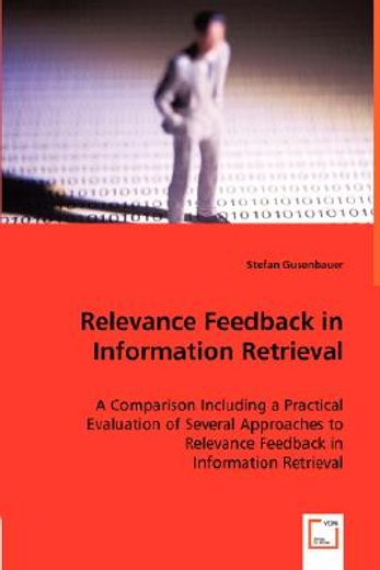 relevance feedback in information retrieval,a comparison including a practical evaluation of several approaches to relevance feedback in
