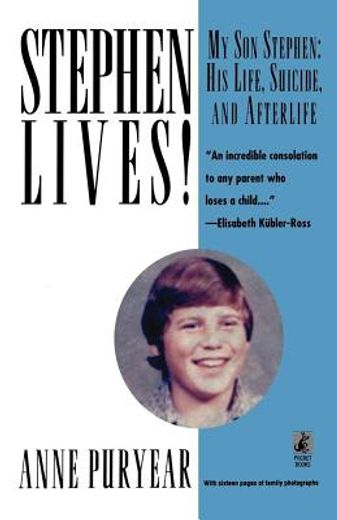 stephen lives,my son stephen - his life, suicide and alterlife (en Inglés)