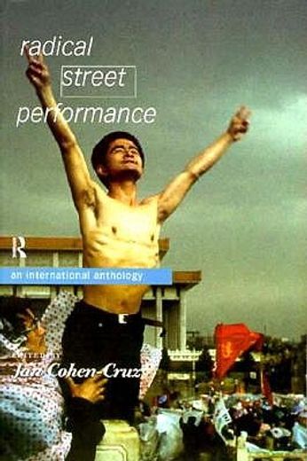 radical street performance,an international anthology