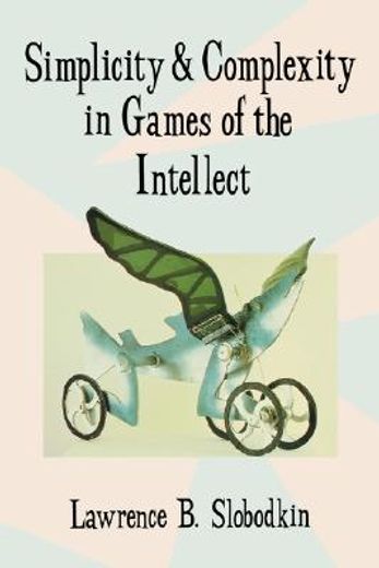 simplicity and complexity in games of the intellect