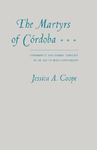 martyrs of cordoba: community and family conflict in an age of mass conversion