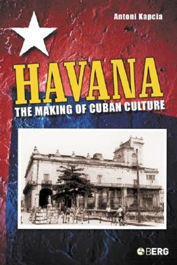 havana,the making of cuban culture