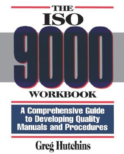the iso 9000 workbook,a comprehensive guide to developing quality manuals and procedures