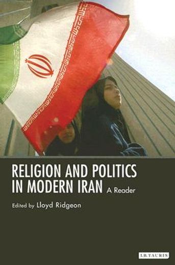 religion and politics in modern iran,a reader