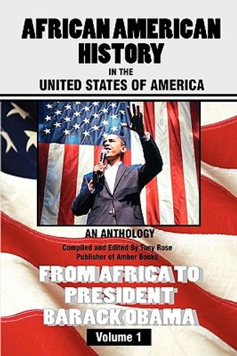 african american history in the united states of america,an anthology: from africa to president barack obama