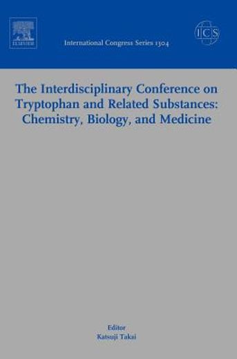 interdisciplinary conference on tryptophan and related substances: chemistry, biology, and medicine,proceedings of the eleventh triennial meeting of international study group for tryptophan research (