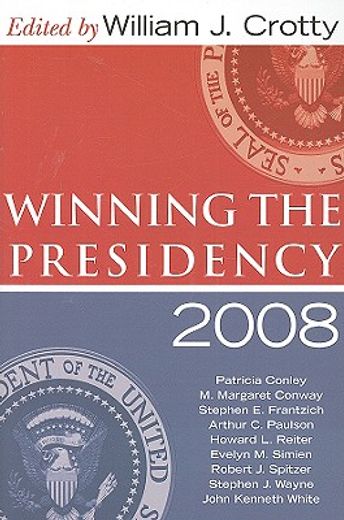 Winning the Presidency 2008 (en Inglés)