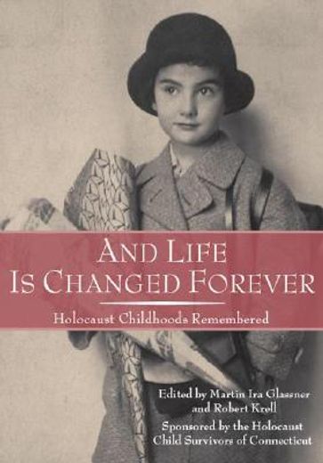 and life is changed forever,holocaust childhoods remembered