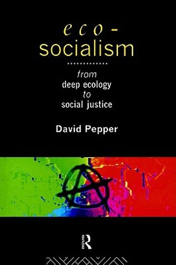eco-socialism,from deep ecology to social justice