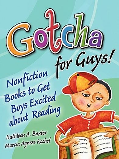 gotcha for guys!,nonfiction books to get boys excited about reading
