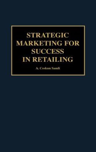 strategic marketing for success in retailing