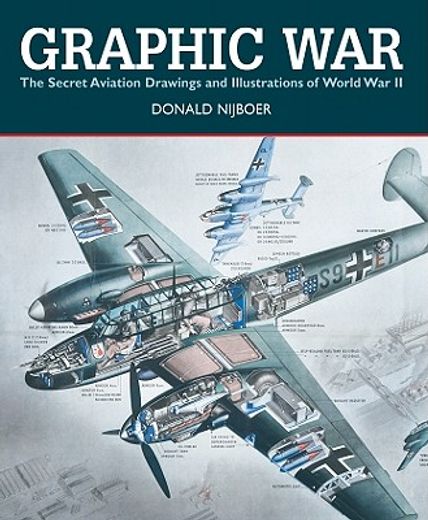graphic war,the secret aviation drawings and illustrations of world war ii