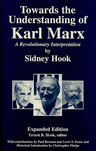 towards the understanding of karl marx,a revolutionary interpretation (en Inglés)
