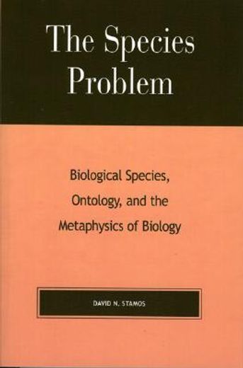 the species problem,biological species, ontology, and the metaphysics of biology