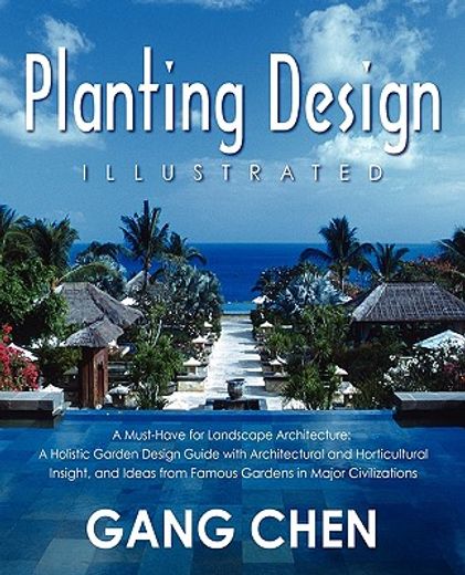 planting design illustrated,a holistic design approach combining architectural spatial concepts and horticultural knowledge of g