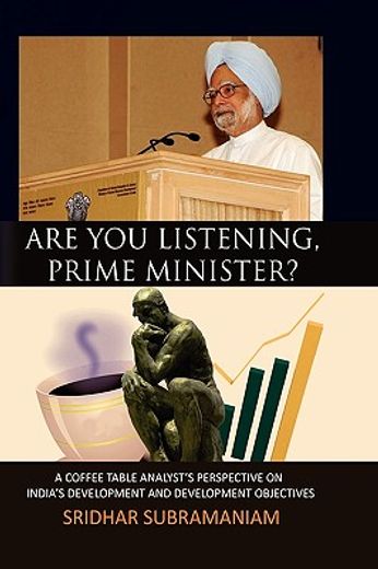 are you listening, prime minister?,a coffee table analyst`s perspective on india`s development and development objectives