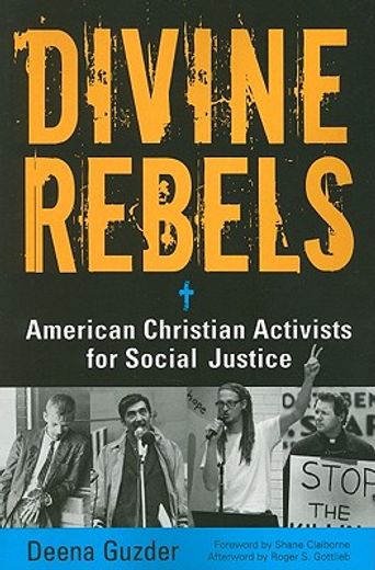 Divine Rebels: American Christian Activists for Social Justice (en Inglés)