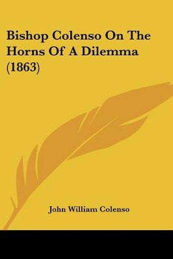 bishop colenso on the horns of a dilemma