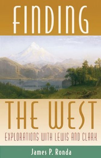 finding the west,explorations with lewis and clark
