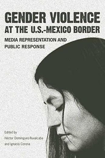 gender violence at the u.s.-mexico border,media representation and public response
