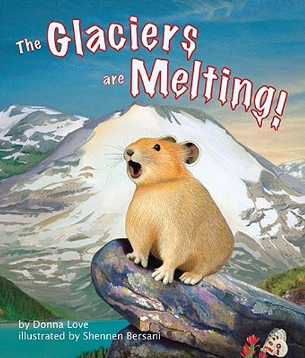 The Glaciers Are Melting! (en Inglés)