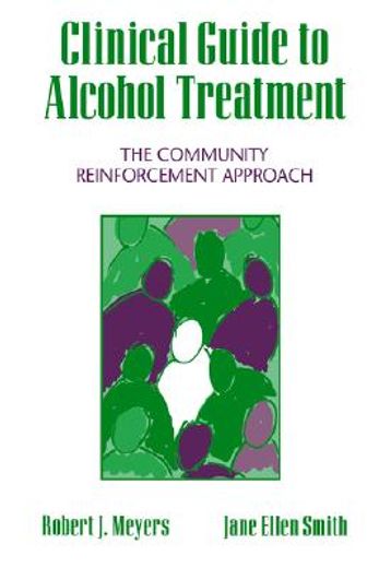 clinical guide to alcohol treatment,the community reinforcement approach (en Inglés)