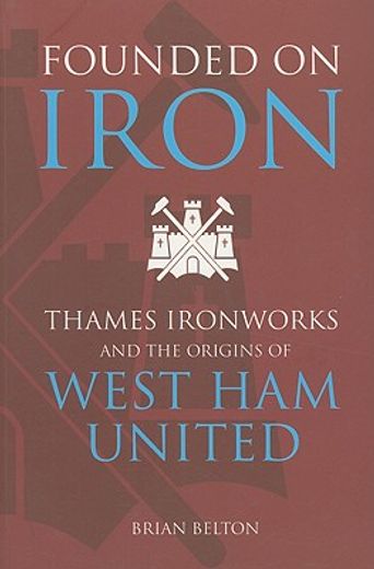 founded on iron,origins of west ham utd