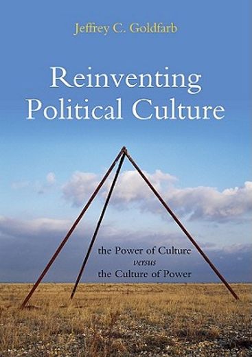 reinventing political culture,the power of culture versus the culture of power