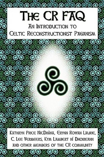 cr faq - an introduction to celtic reconstructionist paganism (en Inglés)