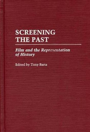 screening the past,film and the representation of history