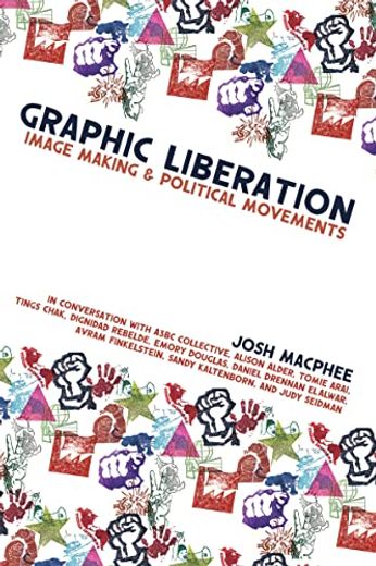Graphic Liberation: Image Making and Political Movements (en Inglés)