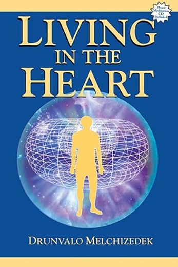 living in the heart,how to enter into the sacred space within the heart (en Inglés)