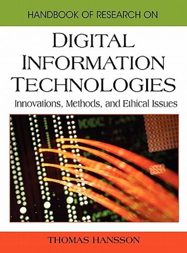 handbook of research on digital information technologies,innovations, methods, and ethical issues