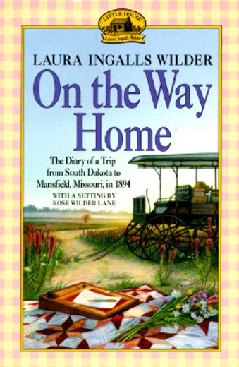 on the way home,the diary of a trip from south dakota to mansfield, missouri, in 1894 (in English)