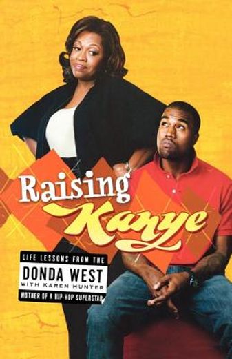 raising kanye,life lessons from the mother of a hip-hop superstar (in English)