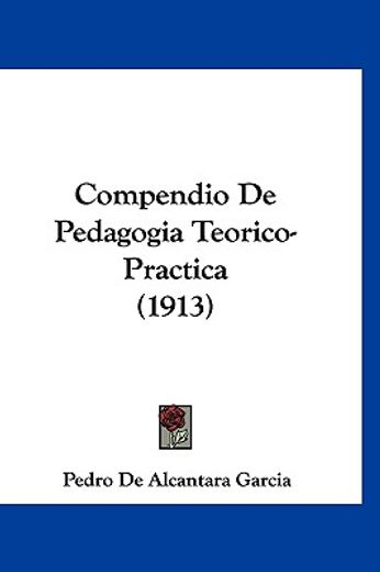 Compendio de Pedagogia Teorico-Practica (1913)