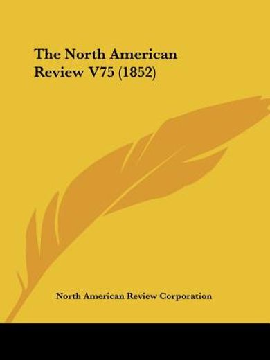 the north american review v75 (1852)
