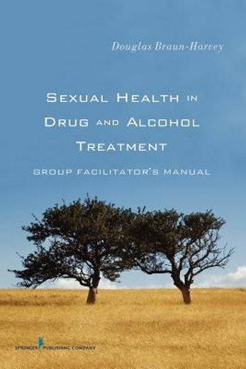 sexual health in drug and alcohol treatment,group facilitator´s manual