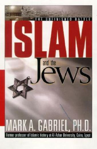 islam and the jews,the unfinished battle